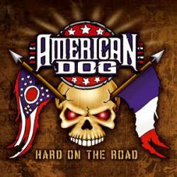 American Dog : Hard on the Road